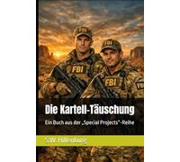 Die Kartell-Täuschung: Ein Buch aus der „Special Projects“-Reihe: 2 (Ein Buch aus der Reihe „Spezialprojekte“)