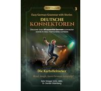Die Kartoffelrocker - Easy German Grammar with Stories for Beginners: Discover 40 essential German connector words in real, memorable contexts (Grammatik Bilderbuch)