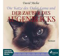 Die Katze des Dalai Lama und der Zauber des Augenblicks