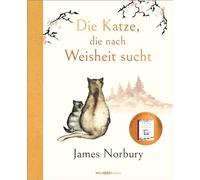 Die Katze, die nach Weisheit sucht: Vom Autor des Bestsellers „Großer Panda und Kleiner Drache“