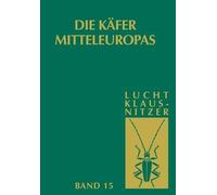 Die Kafer Mitteleuropas : Bd 15: 4. Supplementband by Lucht, Wilhelm New<-