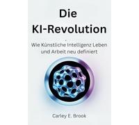 Die KI-Revolution: Wie Künstliche Intelligenz Leben und Arbeit neu definiert