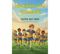 Die Kicker vom Sonnental: Taktik mit Herz