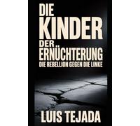 Die Kinder der Ernüchterung: Die Rebellion gegen die Linke: 4 (Teoría del Estado)