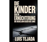 Die Kinder der Ernüchterung: Die Rebellion gegen die Linke (Teoría del Estado)