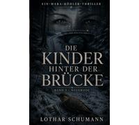Die Kinder hinter der Brücke: Ein Mara Köhler Thriller
