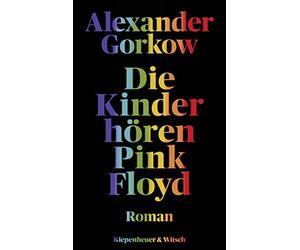 Die Kinder horen Pink Floyd: Roman, Gorkow 9783462052985 Fast Free Shipping.