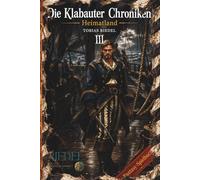 Die Klabauter Chroniken | Buch 3 | Heimatland | Fantasy-Spielbuch | Nadel-Edition: Welt der Gangs & Piraten | Du entscheidest mit deinem Charakter | ... der Klabauter Gang, Freunden und Feinden)