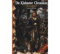 Die Klabauter Chroniken | Buch 3 | Heimatland | Fantasy-Spielbuch | Nadel-Edition: Welt der Gangs & Piraten | Du entscheidest mit deinem Charakter | ... der Klabauter Gang, Freunden und Feinden)