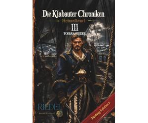 Die Klabauter Chroniken | Buch 3 | Heimatland | Fantasy-Spielbuch | Nadel-Edition: Welt der Gangs & Piraten | Du entscheidest mit deinem Charakter | ... der Klabauter Gang, Freunden und Feinden)