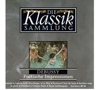 Die Klassik Sammlung 11 - Debussy - Poetische Impressionen