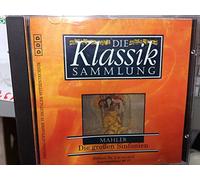 Die Klassik Sammlung 30 - Mahler - Die großen Sinfonien