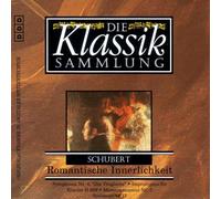 Die Klassik Sammlung 41 - Schuberts Romantische Innerlichkeit