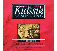 Die Klassik Sammlung 7 - Schuberts Melodien zum Träumen