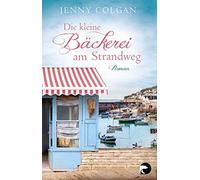 Die kleine Backerei am Strandweg, Colgan, Hagemann 9783833310539 New.
