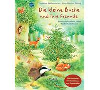 Die kleine Buche und ihre Freunde: Eine Geschichte mit vielen Sachinformationen