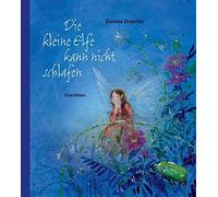 Die kleine Elfe kann nicht schlafen, Daniela-Drescher 9783825175986 New.