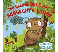 Die kleine Eule hat schlechte Laune: Einfühlsames Pappbilderbuch für kleine Miesepeter ab 18 Monaten