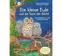 Die kleine Eule und die Tiere der Nacht: Eine Geschichte mit vielen Sachinformationen