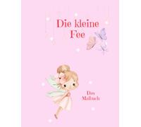 Die kleine Fee Das Malbuch