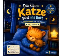 Die kleine Katze geht ins Bett: Mitmachbuch zum Einschlafen für Kinder ab 2 Jahren - Abendroutine, Einschlafhilfe & Gute Nacht Ritual für Kleinkinder