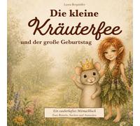 Die kleine Kräuterfee und der große Geburtstag: Ein Mitmachbuch mit Rätseln, Ausmalbildern und kleinen Entdeckungen aus Theas Welt