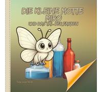 Die kleine Motte Miro und das Tal der Farben