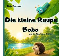 Die kleine Raupe Bobo und die Abenteuer-Pfütze