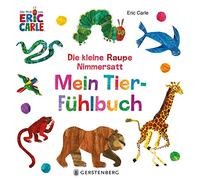 Die kleine Raupe Nimmersatt - Mein Tier-Fühlbuch