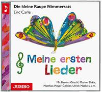 Die kleine Raupe Nimmersatt - Meine ersten Lieder