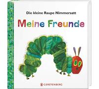 Die kleine Raupe Nimmersatt - Meine Freunde, Carle 9783836960434 New HB.
