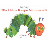 Die Kleine Raupe Nimmerstatt (The Very Hungry Caterpillar German Language Edition / Im Deutsch)