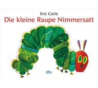 Die Kleine Raupe Nimmerstatt (The Very Hungry Caterpillar German Language Edition / Im Deutsch)