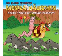 Die Kleine Schnecke Monika Häuschen – 36: Warum Tanzen Spitzmäuse Polonaise? – CD