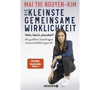 Die kleinste gemeinsame Wirklichkeit: Wahr, fal, Nguyen-Kim, Schulze.