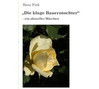 "Die kluge Bauerntochter": - ein aktuelles Märchen