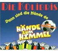 Die Kolibris - Dann Sind die Haende Da