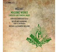 Die Kolneri/Willens - Wolfgang Amadeus Mozart: Masonic Works, Cantatas and Funeral Music