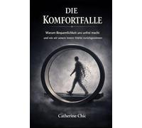 Die Komfortfalle: Warum Bequemlichkeit uns unfrei macht und wie wir unsere innere Stärke zurückgewinnen