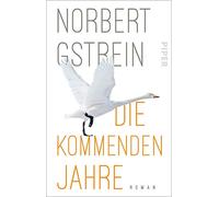 Die kommenden Jahre: Roman | Gesellschaftsroman über die Suche nach uns selbst