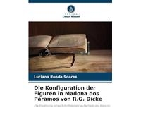 Die Konfiguration der Figuren in Madona dos Páramos von R.G. Dicke: Die Erzählung eines Schriftstellers außerhalb des Kanons