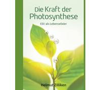 Die Kraft der Photosynthese: CO2 ist Leben
