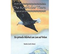Die Kraft der Tiere: Ein spirituelles Bilderbuc, Alaoui, Peters.
