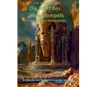 Die Kraft des Venustempels: Im Schatten der Sternenvölker