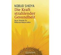 Die Kraft strahlender Gesundheit: Neue Vitalita, Shioya Paperback.