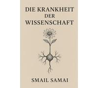 DIE KRANKHEIT DER WISSENSCHAFT