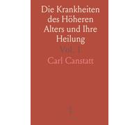 Die Krankheiten des Höheren Alters und Ihre Heilung