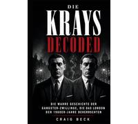 Die Krays Decoded: Die wahre Geschichte der Gangster-Zwillinge, die das London der 1960er-Jahre beherrschten