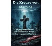 Die Kreuze von Malpica: Eine gestickte Botschaft. Ein versunkenes Dekret. Eine vergessene Wahrheit. (Kanaren Thriller von BaroCam)