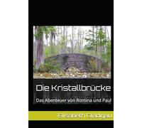Die Kristallbrücke: Das Abenteuer von Romina und Paul